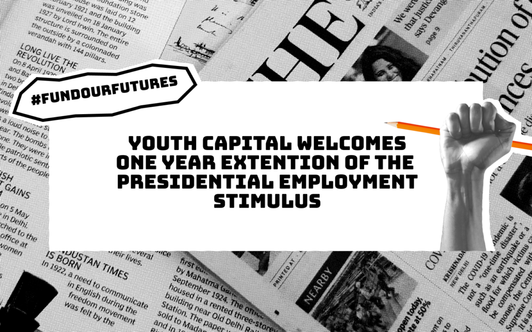 YOUTH CAPITAL WELCOMES MINISTER OF FINANCE’ ONE-YEAR EXTENSION OF THE PRESIDENTIAL EMPLOYMENT STIMULUS